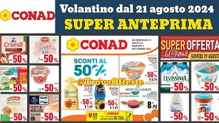 volantino CONAD dal 21 agosto 2024 ✅ Sconti al 50 anteprima 🔥 Offerte e promozioni [upl. by Bridie463]