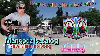 Mapiya Mambo ini e lago a Unor Mangoda isasalog new Maranao Song [upl. by Marge]