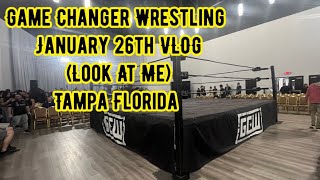 Game Changer Wrestling January 26th VLOG Look At Me [upl. by Ahsirtal]