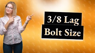 What size is a 3 8 lag bolt [upl. by Mita]