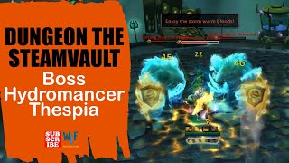 Boss Hydromancer Thespia  Dungeon The Steamvault  WoW World of Warcraft [upl. by Dnalrah373]