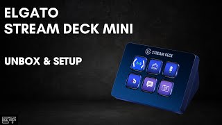 Elgato Stream Deck Mini  Unbox amp Setup 2023 [upl. by Aicats877]