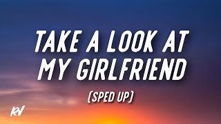 Take a look at my girlfriend  Sped Up lyrics  TikTok Trending  Cupids Chokehold [upl. by Eelanaj502]