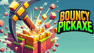 Bouncy Pickaxe Gameplay [upl. by Seerdi]