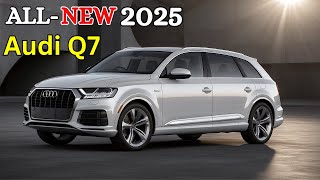 2025 Audi Q7 Revealed  Price and Review [upl. by Tatman830]