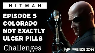 HITMAN  Colorado  Not Exactly Ulcer Pills  ChallengeFeat [upl. by Novla397]