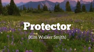 Protector  Kim Walker Smith Lyrics [upl. by Anerev]