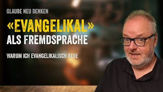 «Evangelikal» als Fremdsprache [upl. by Church]