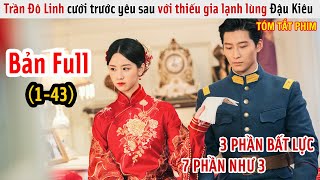 Review Phim Thiếu Gia Bất Lực Trước Cô Vợ Kiêu Ngạo  Cảnh Đẹp Ngày Vui Biết Bao Giờ  Full [upl. by Yekcaj]