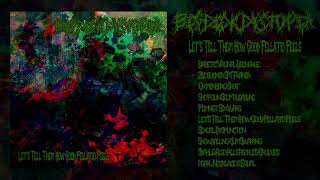 【Death MetalDeathgrind】Big Dick Dystopia 4th Album『Lets Tell Them How Good Fellatio Feels』 [upl. by Ashia]