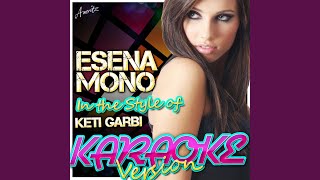 Esena Mono In the Style of Keti Garbi Karaoke Version [upl. by Renae642]