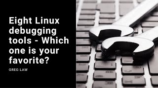 8 Linux debugging tools [upl. by Blankenship]