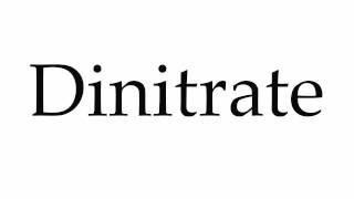 How to Pronounce Dinitrate [upl. by Gine151]