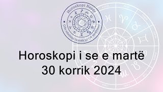 Horoskopi i se e martë 30 Korrik 2024 [upl. by Ahsinut]