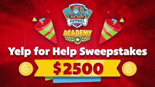 Yelp for Help Sweepstakes  PAW Patrol Academy [upl. by Elfie]