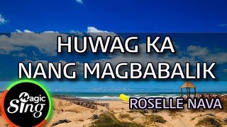 MAGICSING Karaoke ROSELLE NAVAHUWAG KA NANG MAGBABALIK karaoke  Tagalog [upl. by Anirdnaxela185]