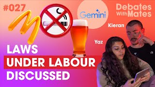 Debates With Mates episode 27 Laws Under Labour Discussed [upl. by Kcoj7]