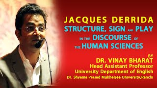 Jacques Derrida  Structure Sign ampPlay  A Holistic Summary  By Vinay Bharat [upl. by Fillander686]