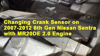 Changing Crankshaft Sensor on 20062012 Nissan Sentra MR20DE 20 Engine P0335 [upl. by Nosimaj317]