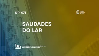 471 Saudades do Lar  Novo Hinário Louvores ao Rei  Hinário Reformista [upl. by Joannes]