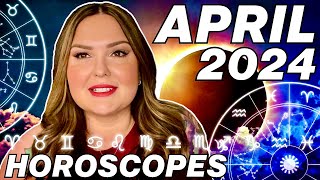 April 2024 Horoscopes  All 12 Signs [upl. by Hallimaj]