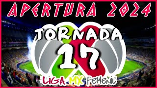 JORNADA 17 LIGA MX FEMENIL Apertura 2024  Partidos Horarios y Transmisión  Mike Sports [upl. by Sitoeht]