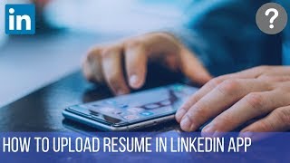 How to upload resume in LinkedIn app [upl. by Latin]