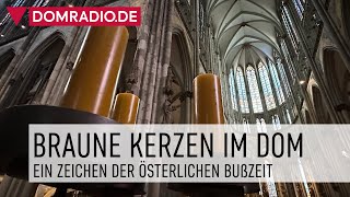 Braune Kerzen im Kölner Dom – Ein Zeichen der österlichen Bußzeit [upl. by Aicilic]