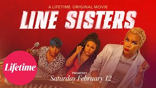 Line Sisters  Premieres Saturday February 12  Lifetime [upl. by Adrial631]