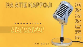 Abi Rafdi  Na Atie Mappoji  Karaoke version [upl. by Imelda335]