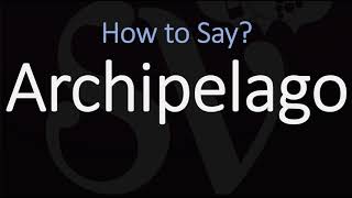 How to Pronounce Archipelago CORRECTLY [upl. by Olwen825]