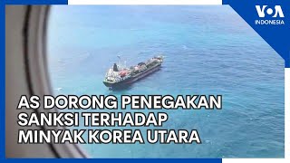 AS Dorong Penegakan Sanksi terhadap Minyak Korea Utara [upl. by Kcirrej]