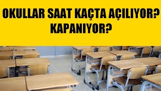 Okullar Saat Kaçta Açılacak Kaçta Kapanacak [upl. by Negrom]