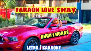 Duro 2 Horas  Faraón Love Shady LetraKaraoke [upl. by Atarman]