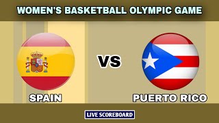 Spain vs Puerto Rico  Womens Basketball Olympic Game Live Scoreboard [upl. by Grethel]