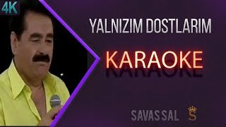 Yalnızım Dostlarım Karaoke [upl. by Nagear133]