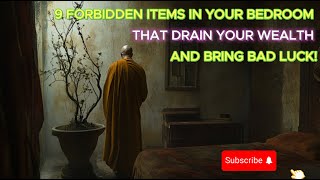 9 Forbidden Items in Your Bedroom That Drain Your Wealth and Bring Bad Luck  Buddhism Wisdom [upl. by Rednael752]