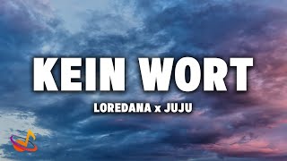 LOREDANA x JUJU  KEIN WORT Lyrics [upl. by Nnylodnewg]