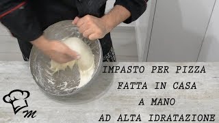 Impasto per pizza fatta in casa a mano e ad alta idratazione 2 parte [upl. by Rives270]