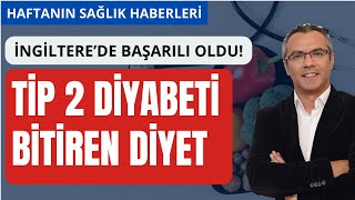 TİP 2 DİYABETİ BİTİREN DİYET İngiliz Hükümeti Uyguladı Başardı [upl. by Joshia3]