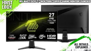 MSI MAG 276CXF 27Inch 280Hz Curved Gaming Monitor Launched  Explained All Spec Features And More [upl. by Verity]