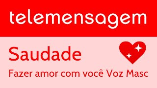 ID 352983  VOZ MASC  SAUDADES FAZER AMOR COM VOCÊ [upl. by Japheth204]