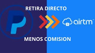 LA MEJOR FORMA DE RETIRO desde PAYPAL a AIRTM [upl. by Isabelle627]