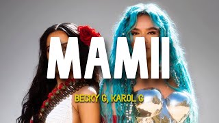 Becky G Karol G  MAMIII  LETRA [upl. by Herold]