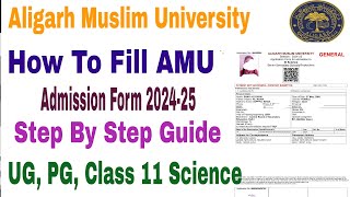 How to fill Aligarh Muslim University Admission Form 202425 how to fill amu class 11 UG pg form [upl. by Haily]