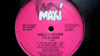 Mello House  The Flower The Blossom amp Mature Mixes [upl. by Nita]