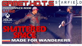 Shattered Space Part 1  starfield xboxseriesx Were Going to House Varuuns Homeworld Lv52 [upl. by Max]