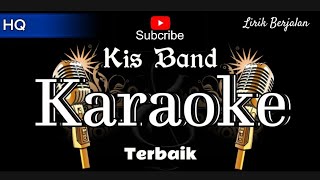 KARAOKE Terbaik  KIS BAND [upl. by Yrffoeg435]