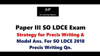 Precis Writing Strategy and Model Answer SO LDCE 2018 Precis Qn [upl. by Rebmit]