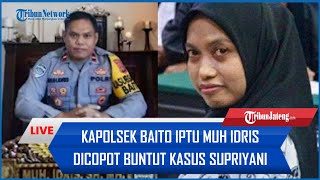 🔴 Kapolsek Baito Iptu Muh Idris Dicopot Buntut Kasus Guru Supriyani Dugaan Minta Uang [upl. by Eiramac]